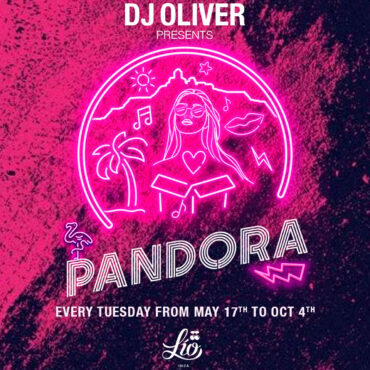 Dj Oliver presents Pandora at Lio Ibiza 2022