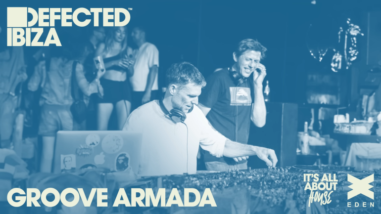 Groove Armada (Live from Defected @ EDEN 05.05.23)