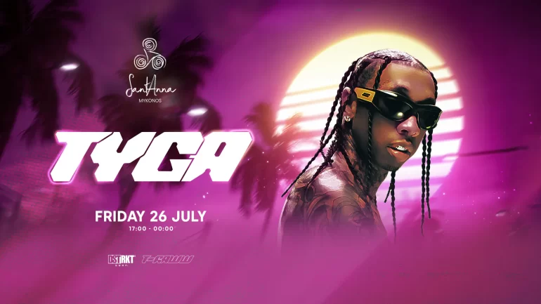 Tyga-at-Santanna-July-26-book-a-table-tickets-vip-mykonos-Santanna-2024