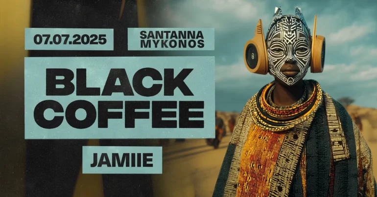 black_coffee_jamiie_santanna_mykonos_2025_tables_tickets_vip