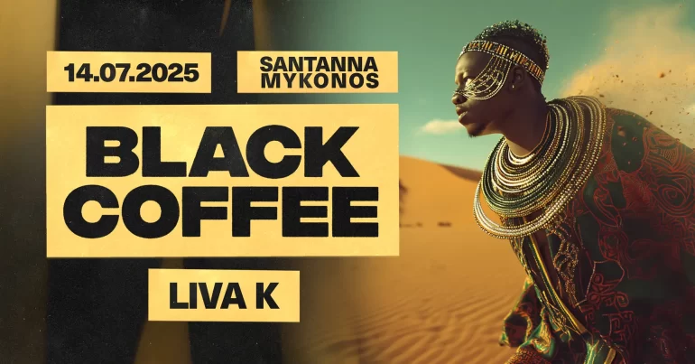 black_coffee_livak_santanna_mykonos_2025_tables_tickets_vip