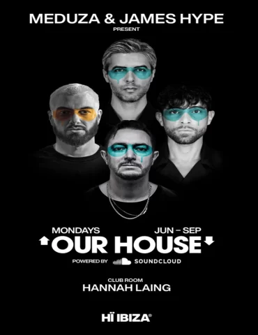 meduza_james_hype_our_house_hi_ibiza_2025_book_a_table_buy_a_ticket_vip