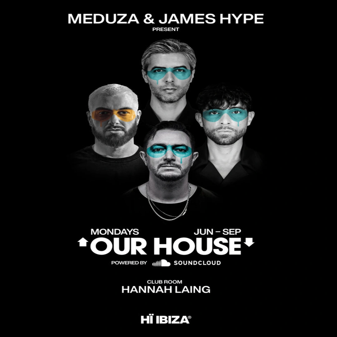 meduza_james_hype_our_house_hi_ibiza_2025_book_a_table_buy_a_ticket_vip