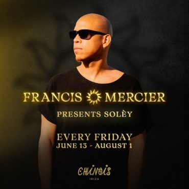 francis_mercier_2025_chinois_ibiza_vip_tables_tickets_reservations_1