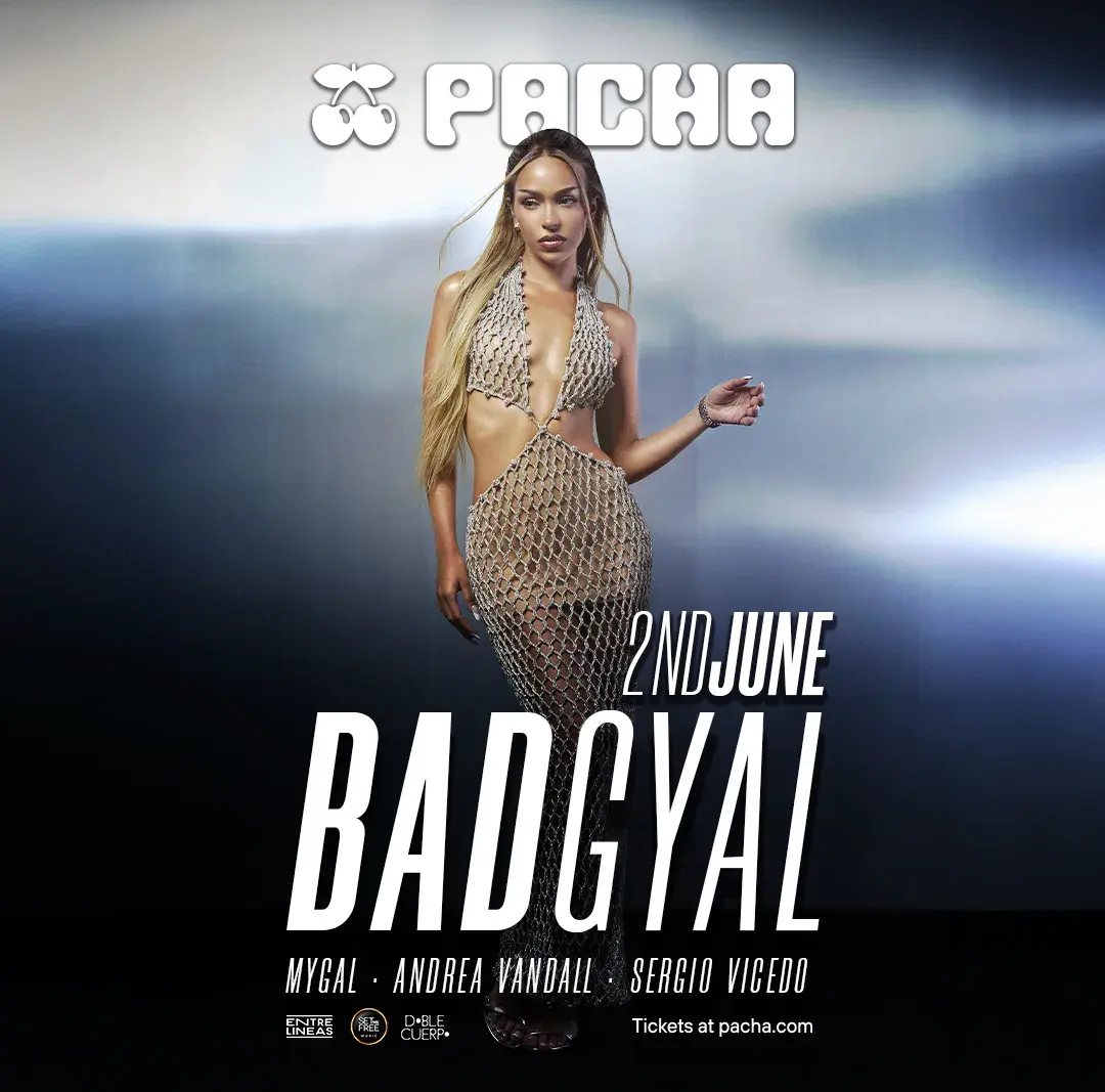 pacha_opening_Bad_Gyal_2025_ibiza_tickets_tables_vip