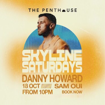 danny_howard_skyline_saturdays_penthouse_dubai_2025_vip_table_reservations_tickets_2