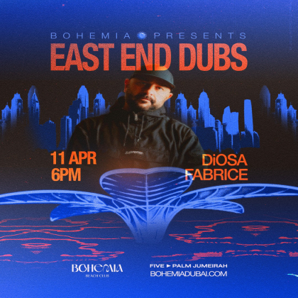 East_End_Dubs_bohemia_dubai_2026_opening_vip_table_reservations_tickets_3