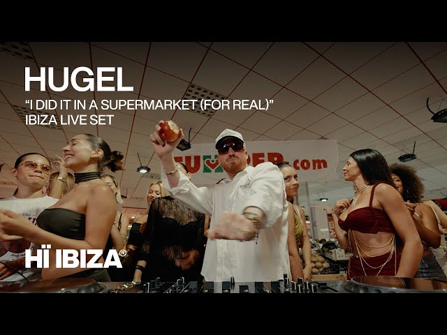 HUGEL • LIVE DJ SET FROM A SUPERMARKET IN IBIZA _ Hï Ibiza 27.07.2025