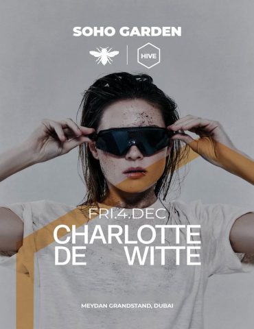 charlotte_de_witte_dubai_2026_soho_garden_tickets_vip_table_reservations_new