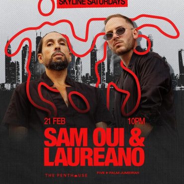 sam_oui_laureano_skyline_saturdays_penthouse_dubai_2025_vip_table_reservations_tickets_1