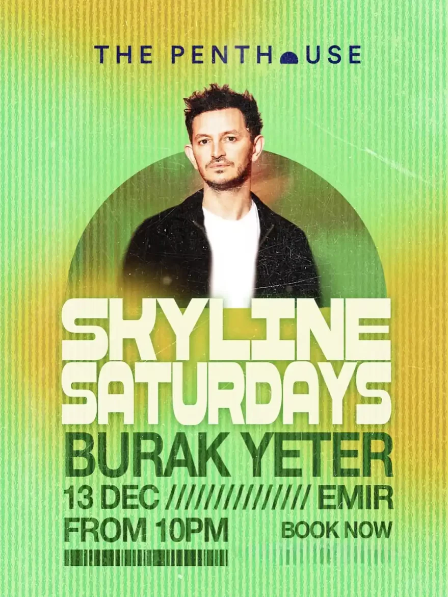 burak_yeter_skyline_saturdays_penthouse_dubai_2025_vip_table_reservations_tickets_1