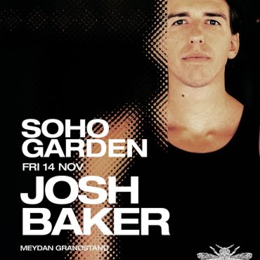 josh_baker_soho_garden_dubai_tickets_vip_table_reservations_2