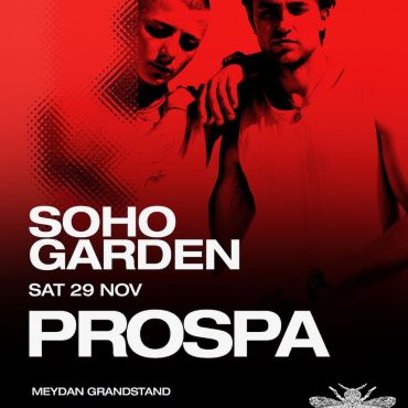 prospa_soho_garden_dubai_tickets_vip_table_reservations_1