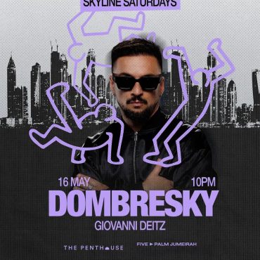Dombresky_skyline_saturdays_penthouse_dubai_2026_vip_table_reservations_tickets_2