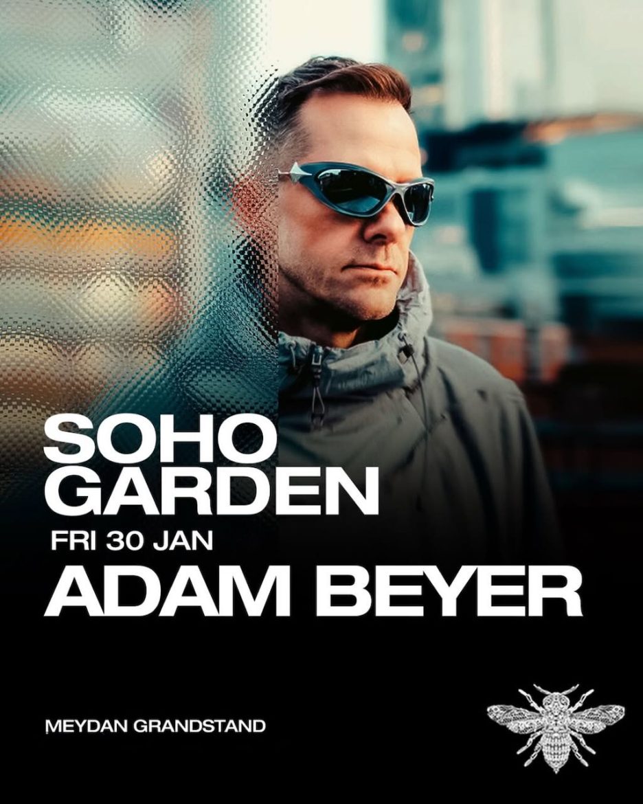 adam_beyer_dubai_2026_soho_garden_tickets_vip_table_reservations_1