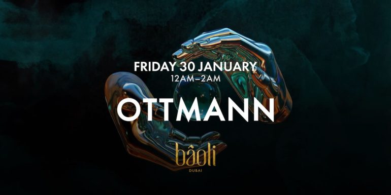 ottmann_baoli_dubai_2026_tickets_vip_table_reservations_1