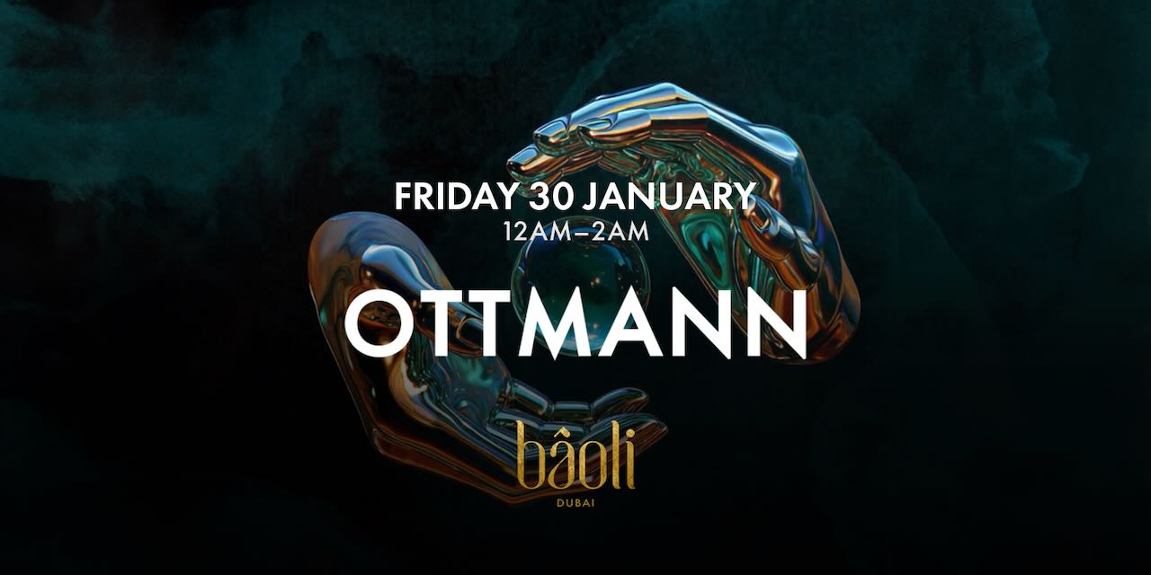 ottmann_baoli_dubai_2026_tickets_vip_table_reservations_1