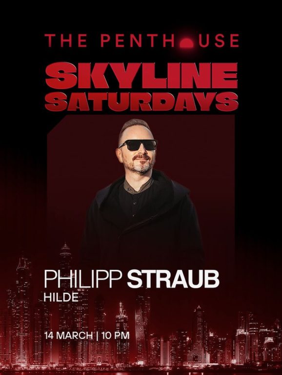philipp_straub_skyline_saturdays_penthouse_dubai_2026_vip_table_reservations_tickets_2
