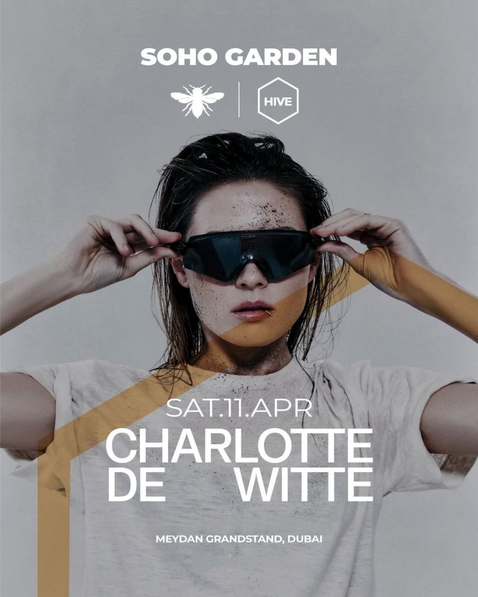 charlotte_de_witte_dubai_2026_soho_garden_tickets_vip_table_reservations_1