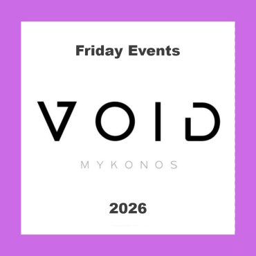 void_mykonos_2026_events_vip_tables_reservations_transfers_ Friday