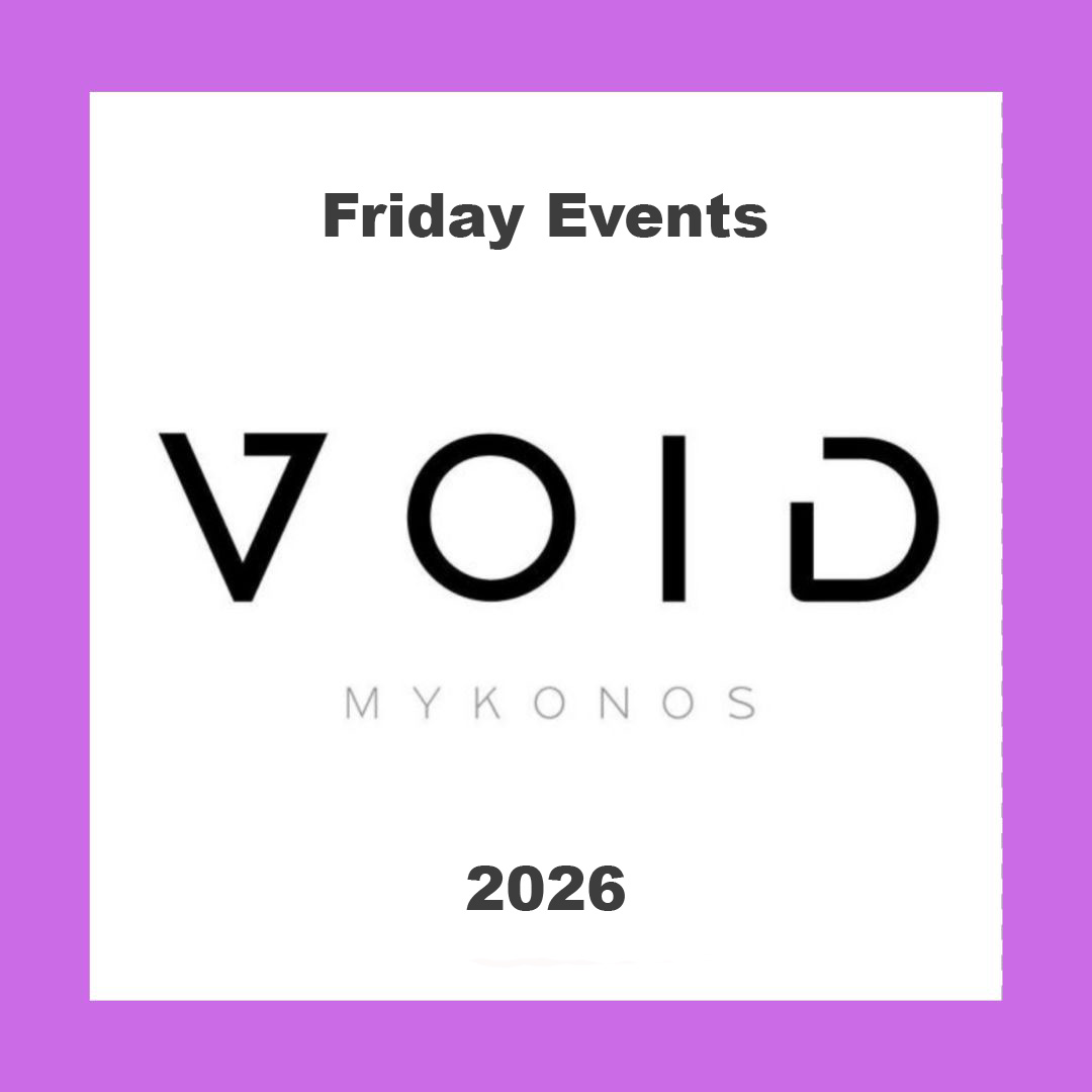 void_mykonos_2026_events_vip_tables_reservations_transfers_ Friday