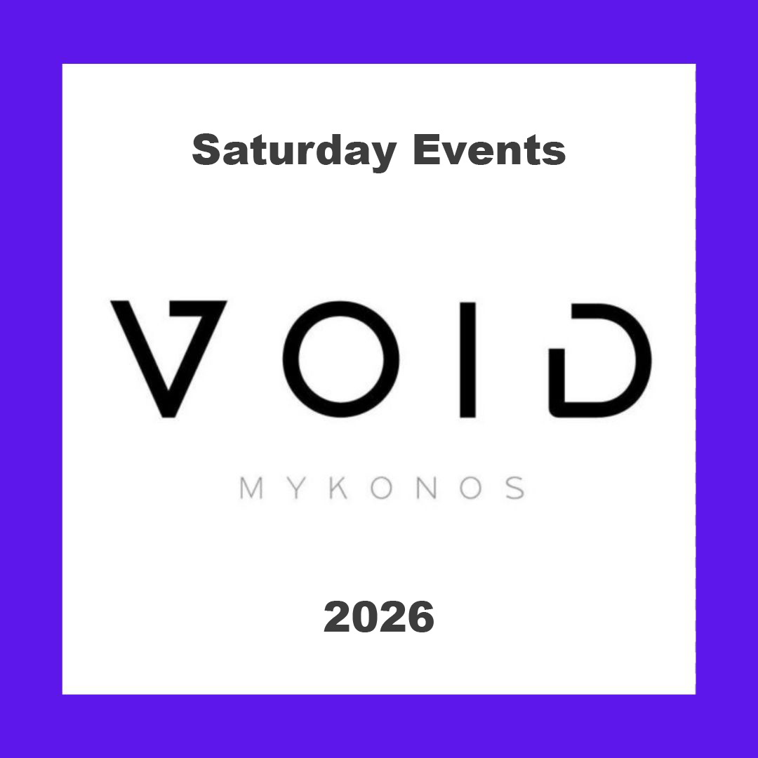 void_mykonos_2026_events_vip_tables_reservations_transfers_ Saturday